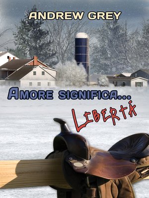 cover image of Amore significa... Libertà (Love Means...Freedom)